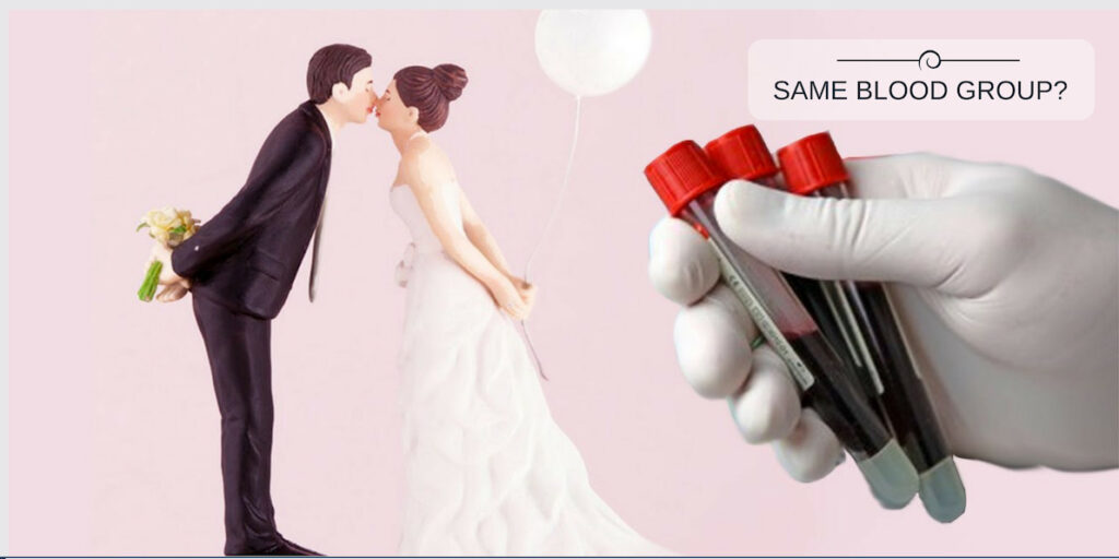 Same Blood Group Marriage has its Own Advantages and Disadvantages based on the Blood Type